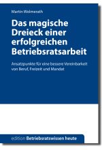 Das magische Dreieck einer erfolgreichen Betriebsratsarbeit