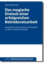Das magische Dreieck einer erfolgreichen Betriebsratsarbeit